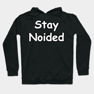 Stay Noided in the Worst Font (White) Hoodie